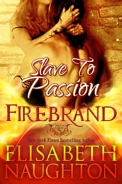 Slave to Passion (Firebrand #2)