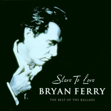 Slave to love - Bryan Ferry