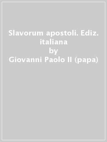 Slavorum apostoli. Ediz. italiana - Giovanni Paolo II (papa)