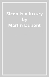 Sleep is a luxury