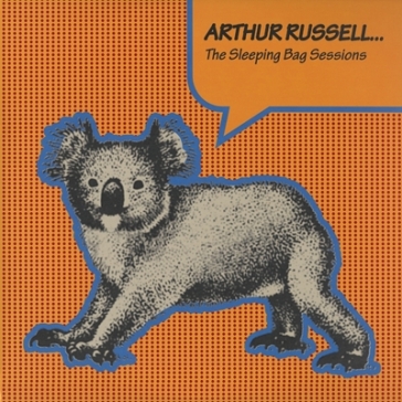 Sleeping bag sessions - Arthur Russell