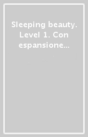 Sleeping beauty. Level 1. Con espansione online