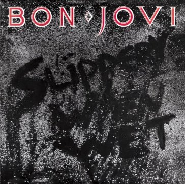 Slippery when wet - Jon Bon Jovi