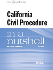 Slomanson s California Civil Procedure in a Nutshell, 4th