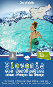 Slovenia spa destination. Cuore d
