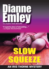 Slow Squeeze (Iris Thorne Mysteries Book 2)