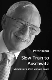 Slow Train to Auschwitz
