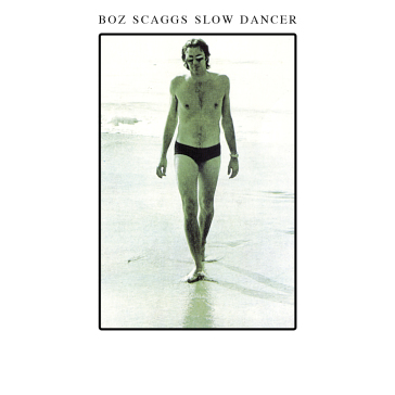 Slow dancer - Boz Scaggs