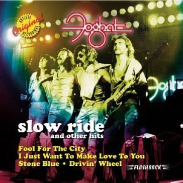 Slow ride & other hits - Foghat