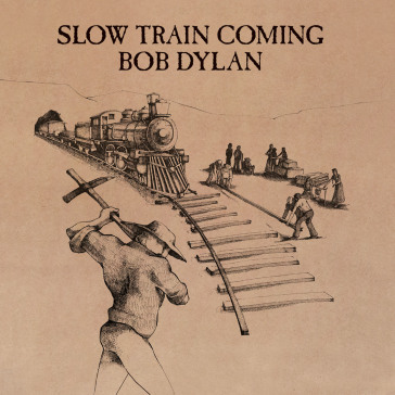Slow train coming - Bob Dylan