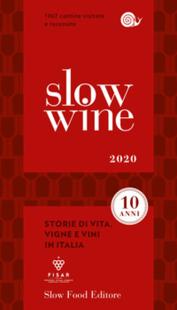 Slow wine 2020. Storie di vita, vigne, vini in Italia