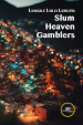 Slum Heaven Gamblers