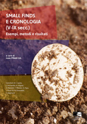 Small finds e cronologia (V-IX secc.). Esempi, metodi e risultati