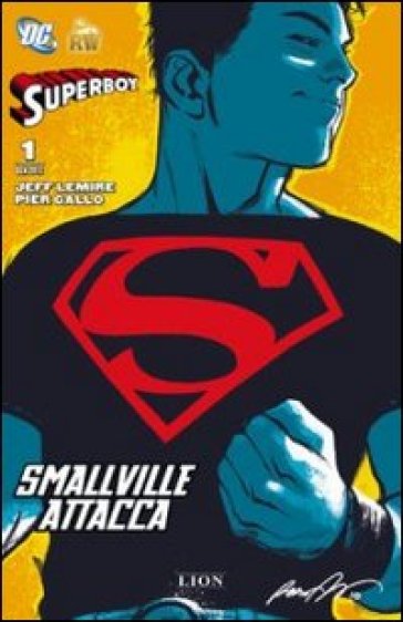 Smallville attacca. Superboy. 1. - Jeff Lemire - Pier Gallo