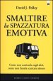 Smaltire la spazzatura emotiva