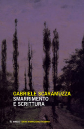Smarrimento e scrittura - Gabriele Scaramuzza