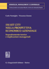 Smart City nella prospettiva economico aziendale. Inquadramento teorico e implicazioni manageriali