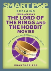 Smart Pop Explains Peter Jackson s The Lord of the Rings and The Hobbit Movies