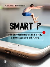 Smart? Quale futuro per le nuove generazioni che stanno nascendo, crescendo, vivendo, senza l