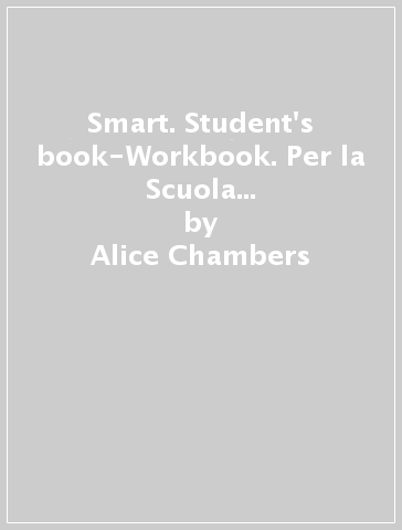 Smart. Student's book-Workbook. Per la Scuola elementare. Con espansione online. 1. - Alice Chambers - Elena Lucchini - Bruna Mauri