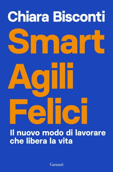 Smart agili felici - Chiara Bisconti
