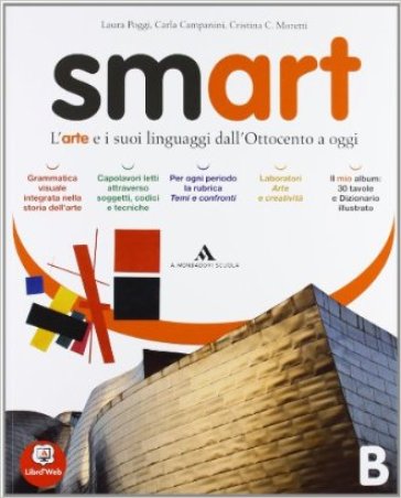 Smart. Con espansione online. Per la Scuola media. 2.L'arte e i suoi linguaggi dall'Ottocento ad oggi - Laura Poggi - Carla Campanini - Cristina Moretti