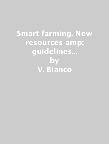 Smart farming. New resources &amp; guidelines for rural agribusiness. Per le Scuole superiori. Con e-book. Con espansione online - V. Bianco - A. Gentile - H. Jenkins