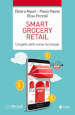 Smart grocery retail. L impatto delle nuove tecnologie