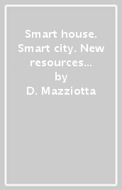 Smart house. Smart city. New resources & guidelines for smart buildings and land surveyors today. Per le Scuole superiori. Con e-book. Con espansione online