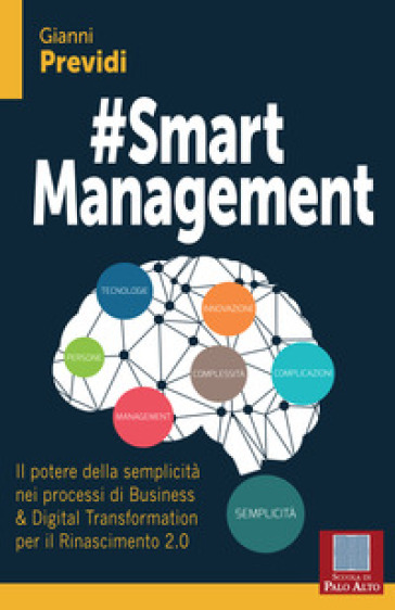 #Smart management. Il potere della semplicità nei processi di business & digital transformation per il rinascimento 2.0 - Gianni Previdi