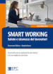 Smart working. Salute e sicurezza dei lavoratori. Strumenti per la valutazione del rischio e la sorveglianza sanitaria