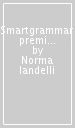 Smartgrammar premium. Per le Scuole superiori. Ediz. per la scuola. Con e-book. Con espansione online