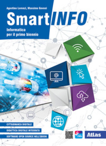 Smartinfo. Informatica. Per le Scuole superiori. Con e-book. Con espansione online - Agostino Lorenzi - Massimo Govoni