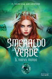 Smeraldo verde. Il nuovo mondo