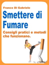 Smettere di Fumare: consigli pratici e metodi che funzionano