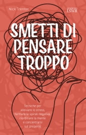 Smetti di pensare troppo