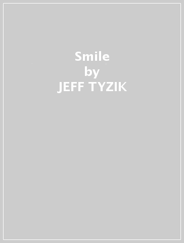 Smile - JEFF TYZIK