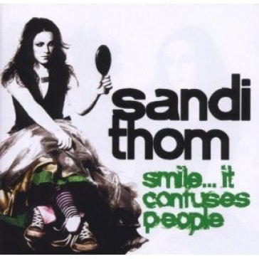 Smile it confuses people - Sandi Thom