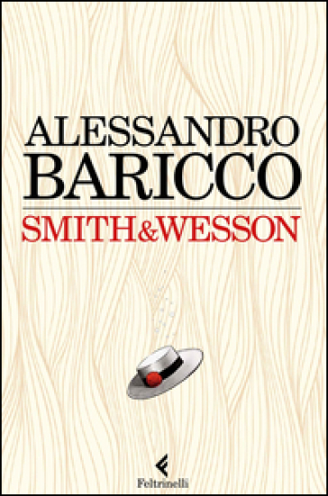 Smith & Wesson - Alessandro Baricco