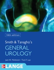 Smith and Tanagho s General Urology, Eighteenth Edition