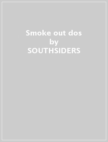 Smoke out dos - SOUTHSIDERS