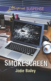 Smokescreen (Mills & Boon Love Inspired Suspense)