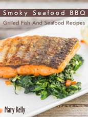 Smoky Seafood BBQ - Grilled Fish And Seafood Recipes