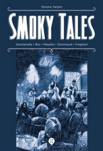 Smoky Tales. Ediz. illustrata - Simone Tansini