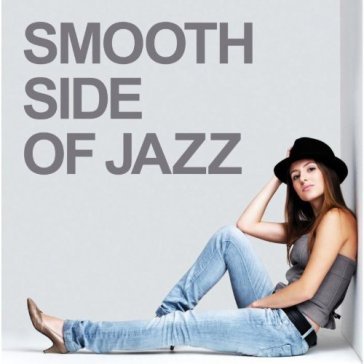 Smooth side of jazz - AA.VV. Artisti Vari
