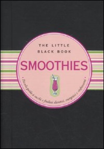 Smoothies. Piccola guida ai succhi e frullati dietetici, energetici e rinfrescanti - Ruth Cullen