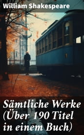 Sämtliche Werke (Über 190 Titel in einem Buch)