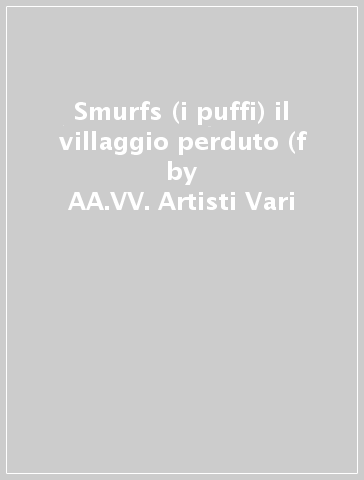 Smurfs (i puffi) il villaggio perduto (f - AA.VV. Artisti Vari