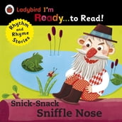 Snick-Snack Sniffle-Nose: Ladybird I m Ready to Read