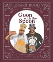 Snoop Presents Goon with the Spoon